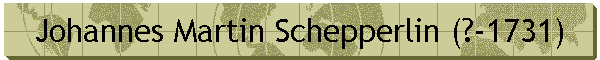 Johannes Martin Schepperlin (?-1731)